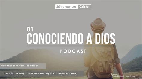 Podcast 01 Conociendo A Dios Jóvenes En Cristo Youtube