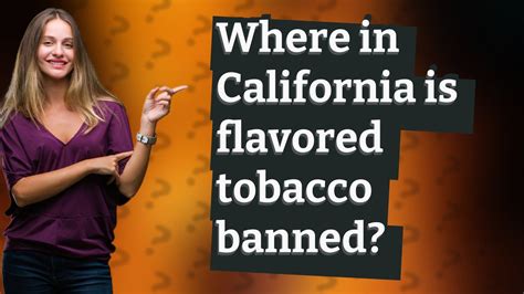 Where In California Is Flavored Tobacco Banned Youtube