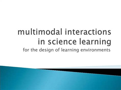 Ppt Multimodal Interactions In Science Learning Powerpoint