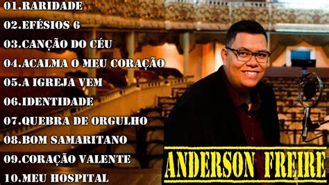 Anderson Freire Top S As Melhores M Sica Gospel Raridade Youtube