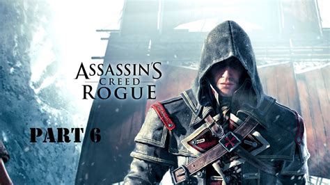 Assassin S Creed Rogue PC Gameplay Part 6 YouTube
