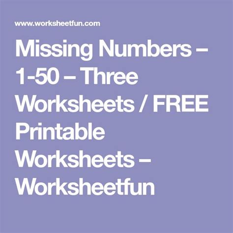 Numbers missing numbers 1 15. Missing Numbers - 1-50 - Three Worksheets / FREE Printable Worksheets - Worksheetfun | Free ...