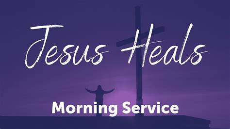 Jesus Heals Sunday 27th June Youtube