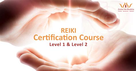 Reiki Certification Course Level 1 And 2 Zorba The Buddha