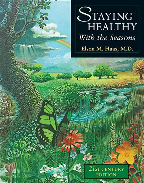 Staying Healthy With The Seasons Elson Haas Md