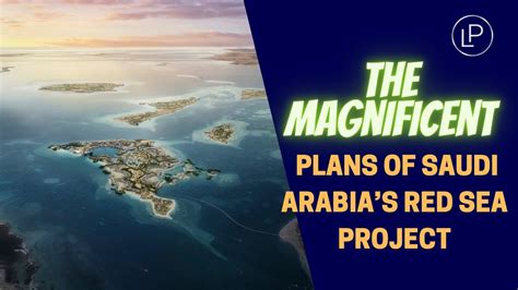 The Magnificent Plans Of Saudi Arabias Red Sea Project Luxury