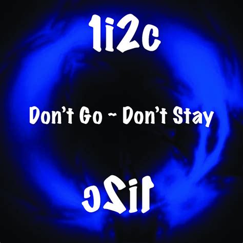 Dont Go ~ Dont Stay 2023 Single 1i2c
