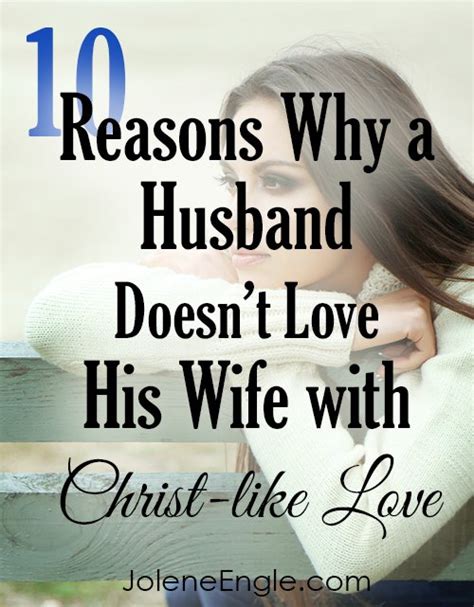 10 Reasons Why A Husband Isn T Loving His Wife With Christ Like Love