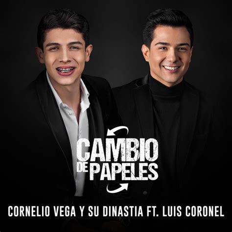 Cambio de Papeles música y letra de Cornelio Vega y su Dinastia Luis Coronel Spotify