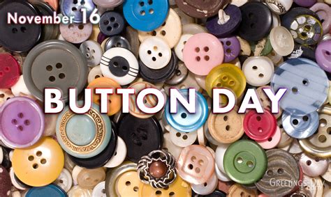Button Day Celebratedobserved On November 16 2022 ⋆ Greetings Cards