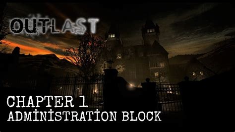 Outlast Chapter Administration Block Gameplay Walkthrough YouTube
