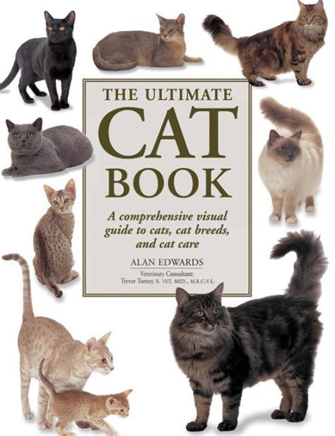 The Ultimate Cat Book A Comprehensive Visual Guide To Cats Cat Breeds