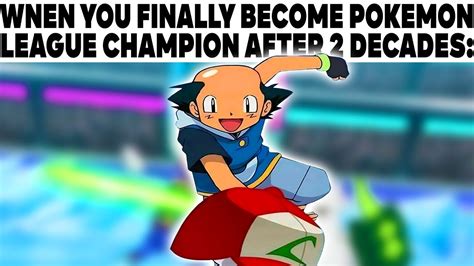 Pokemon Memes ⚡ When Ash Finally Become Pokemon League Champion After 2