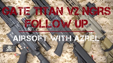 Gate Titan V2 Ngrs Follow Up Airsoft With Azrel Youtube