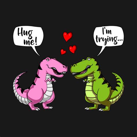 Cute T Rex Dinosaur Hug Me Couple Hug Me T Rex Dinosaur T Shirt