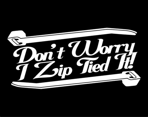 Dont Worry I Zip Tied It Decal Zip Tie Decal Cable Etsy