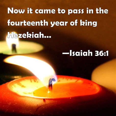 Isaiah 36 1 Now It Came To Pass In The Fourteenth Year Of King Hezekiah