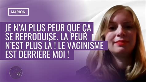 Comment Marion A Guéri Du Vaginisme Après 12 Ans Interview Video Youtube