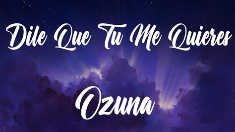 Ozuna Dile Que Tu Me Quieres Better Quality Audio Youtube