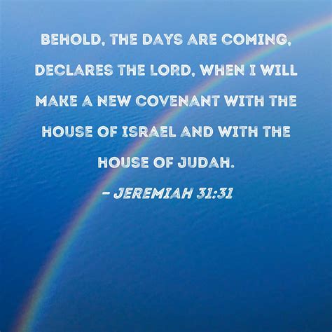 Jeremiah 3131 Behold The Days Are Coming Declares The Lord When I