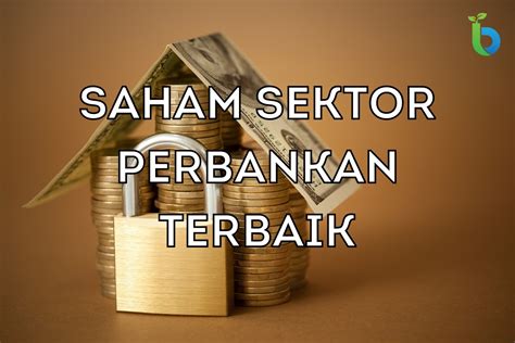 Daftar Saham Bank Terbaik Di Indonesia 2024 InvestBro