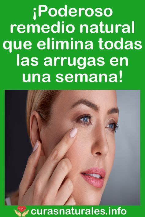 ¡poderoso Remedio Natural Que Elimina Todas Las Arrugas En Una Semana Natural Semana Salud B