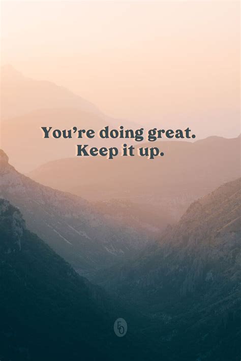 you re doing great keep it up doing your best quotes quotes about doing you try your best