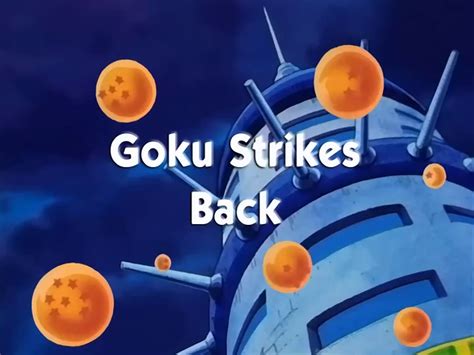 Dragon ball z episode list. Goku Strikes Back | Dragon Ball Wiki | FANDOM powered by Wikia
