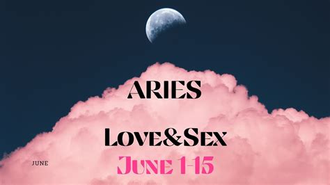 aries love and sex june 1 15 they are crafting their message to you reconciliation is coming