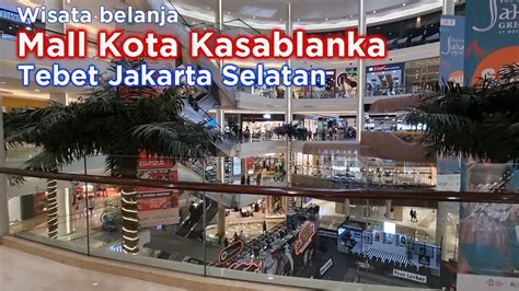 Mall Kota Kasablanka Mall Kokas Jakarta Selatan Youtube