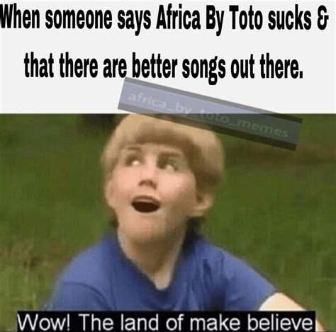 33 Africa By Toto Memes Thatll Make You Bless The Rains Memes