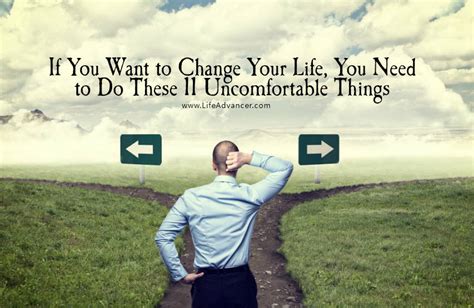 If You Want To Change Your Life Do These 11 Uncomfortable Things