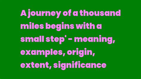 A Journey Of A Thousand Miles Begins With A Small Step Meaning