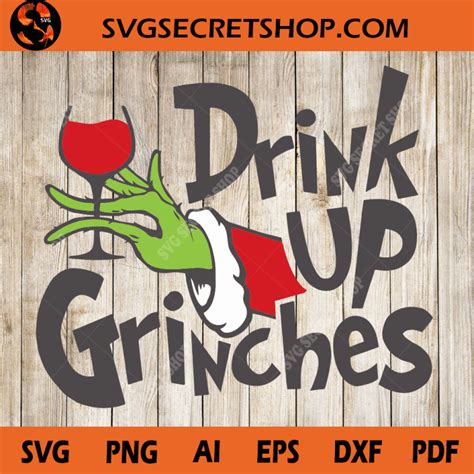 Drink Up Grinches SVG, The Grinch Funny ,Christmas Grinch SVG - SVG