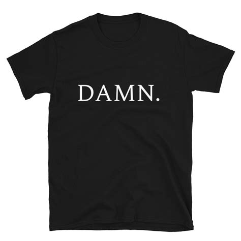 Damn Kendrick Lamar Unisex T Shirt Damn Album Music Shirt Etsy