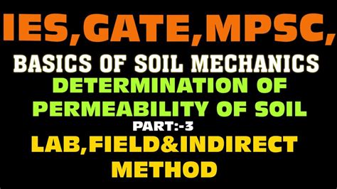 Determination Of Permeability Of Soil Lab Field Indirect Method