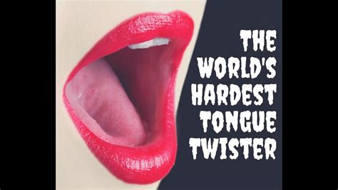 The Worlds Hardest Tongue Twister Youtube