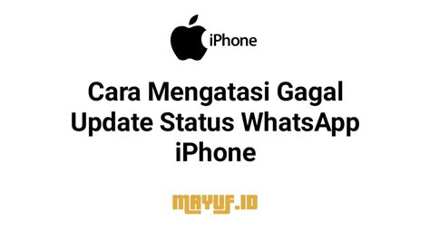 Cara Mengatasi Gagal Update Status Whatsapp Iphone Mayuf