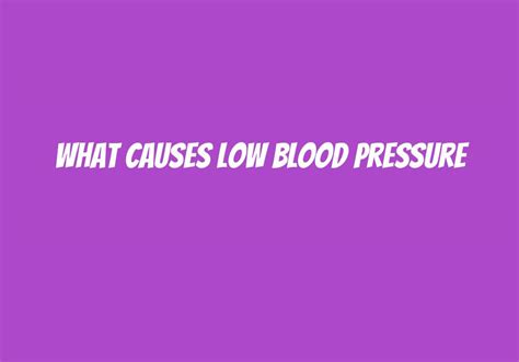 What Causes Low Blood Pressure Askly