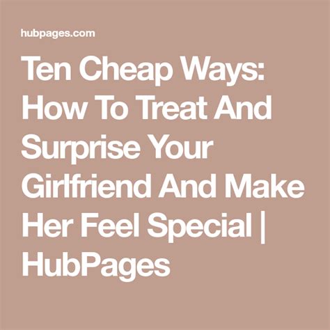 Ten Cheap Ways To Treat And Surprise Your Girlfriend Surprise Your Girlfriend Surprise For