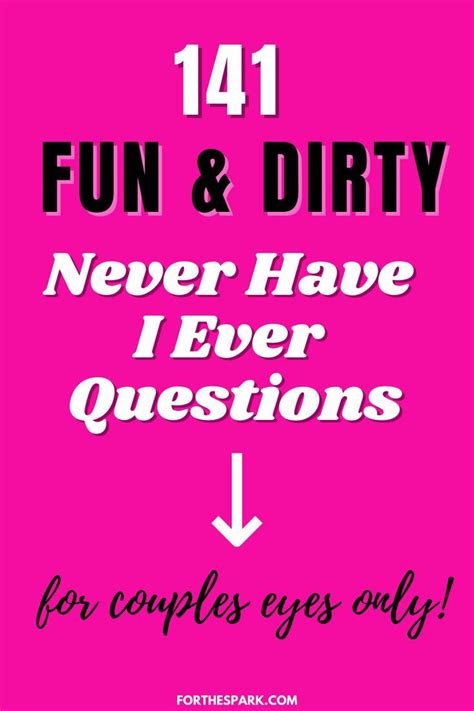 141 Flirty And Dirty Never Have I Ever Questions For Couples Never Have