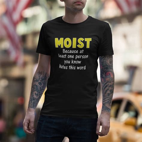 Moist T Shirt Gross Words Sarcastic Offensive Funny Graphic Tee Etsy