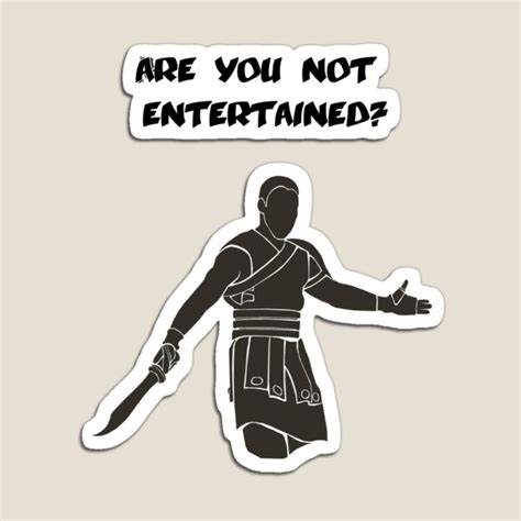 Movies Gladiator Are You Not Entertained Light Magnet For Sale By MelisaOngMiQin Redbubble