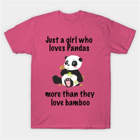 just a girl who loves pandas panda bear t shirt teepublic