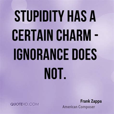 Jun 13, 2021 · the ignorance and irrationality on display in most of those quotes is stunning to behold. Funny Quotes About Stupidity And Ignorance. QuotesGram