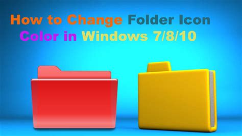 Easy Way To Change Folder Icon Color In Windows 1087