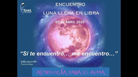 Luna Llena Libra 7 Abril 2020 Youtube