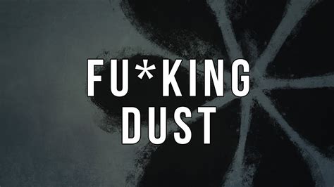 Damnit Dust Youtube