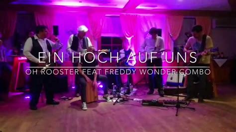 Ein Hoch Auf Uns Andreas Bourani Cover By Oh Rooster Feat Freddy