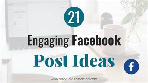 21 Engaging Facebook Post Ideas Savvy Digital Nomad